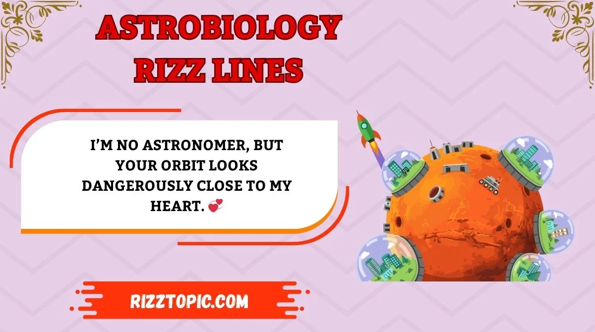 Astrobiology Rizz Lines