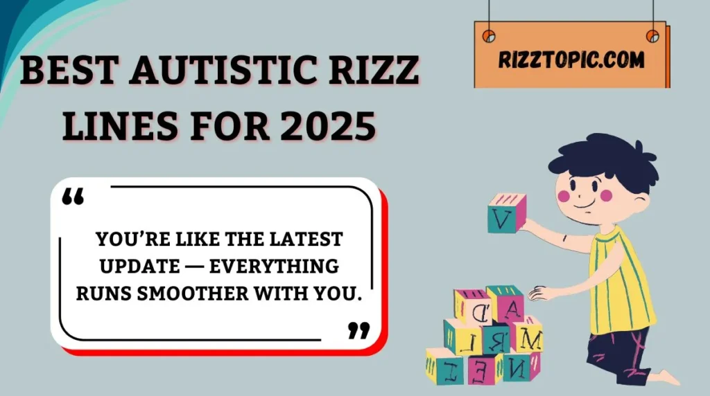 Best Autistic Rizz Lines for 2025