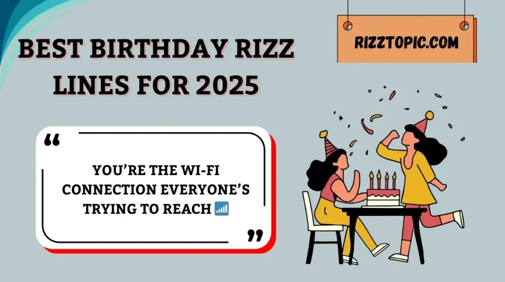 Best Birthday Rizz Lines for 2025
