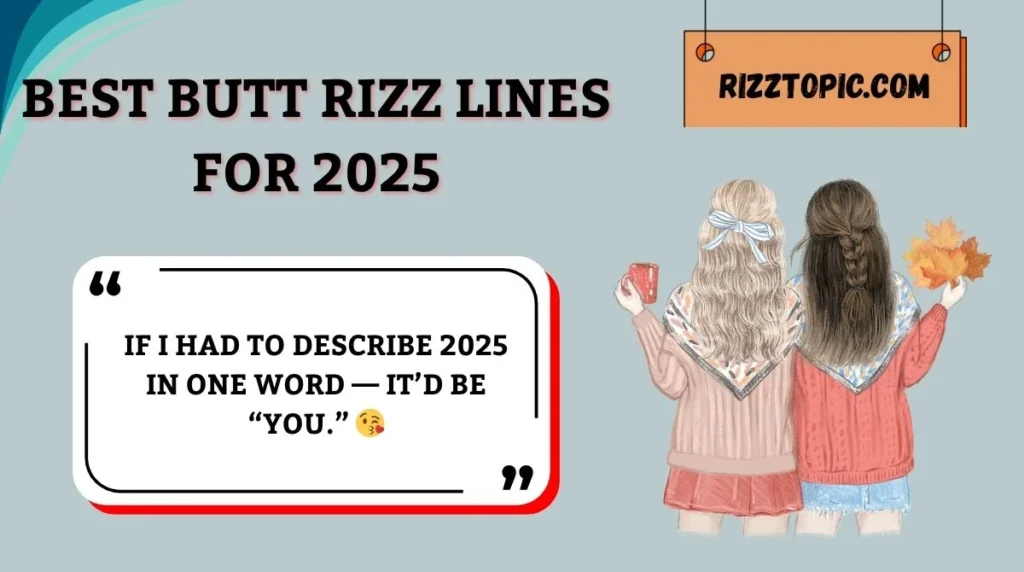 Best Butt Rizz Lines for 2025