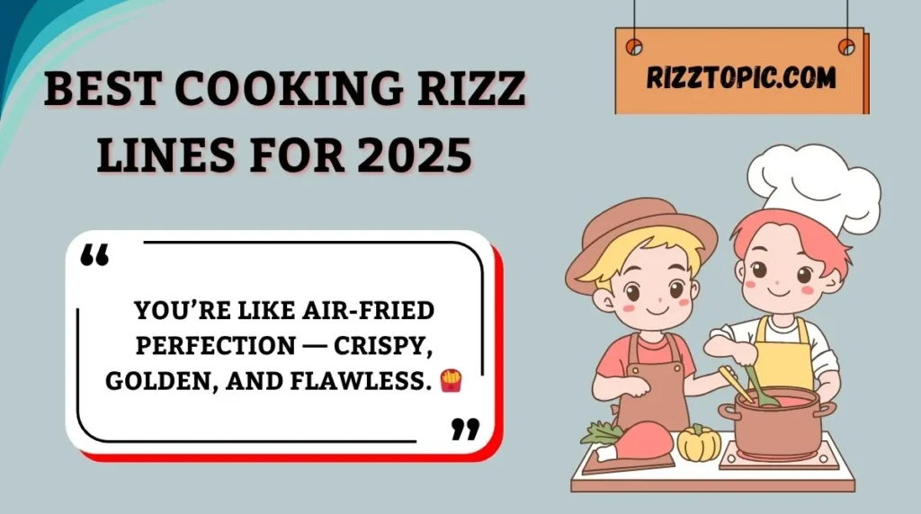 Best Cooking Rizz Lines for 2025