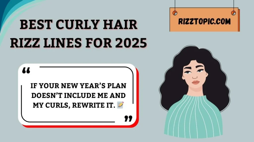 Best Curly Hair Rizz Lines for 2025