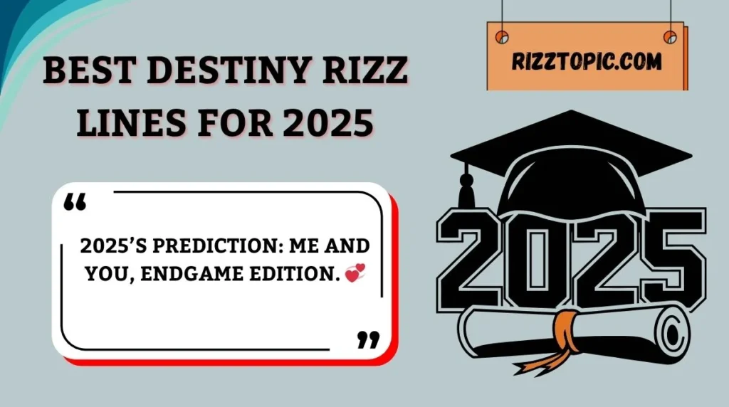 Best Destiny Rizz Lines for 2025