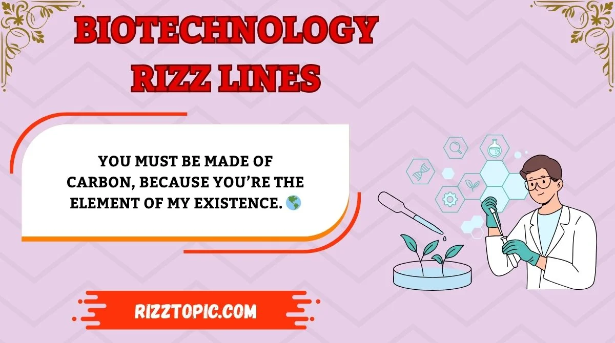 Biotechnology Rizz Lines