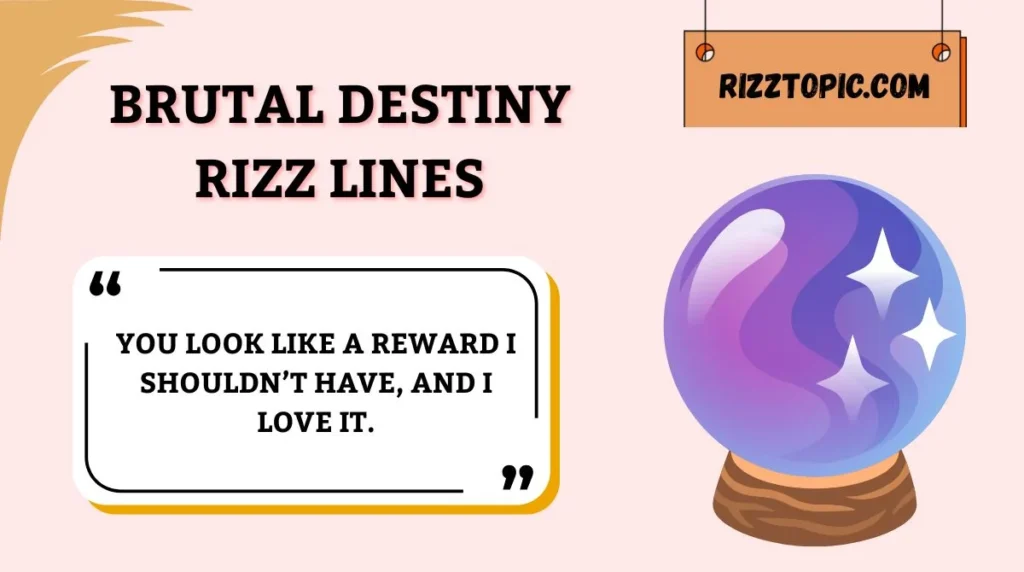 Brutal Destiny Rizz Lines