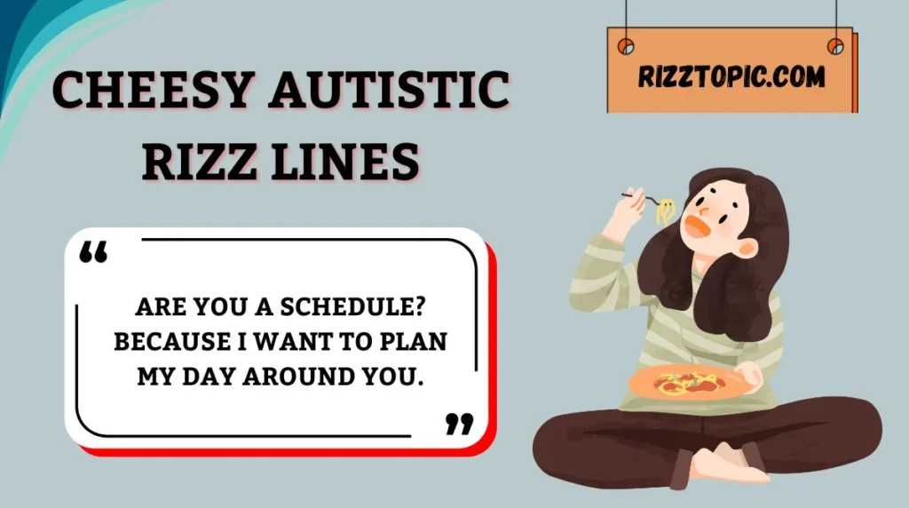 Cheesy Autistic Rizz Lines