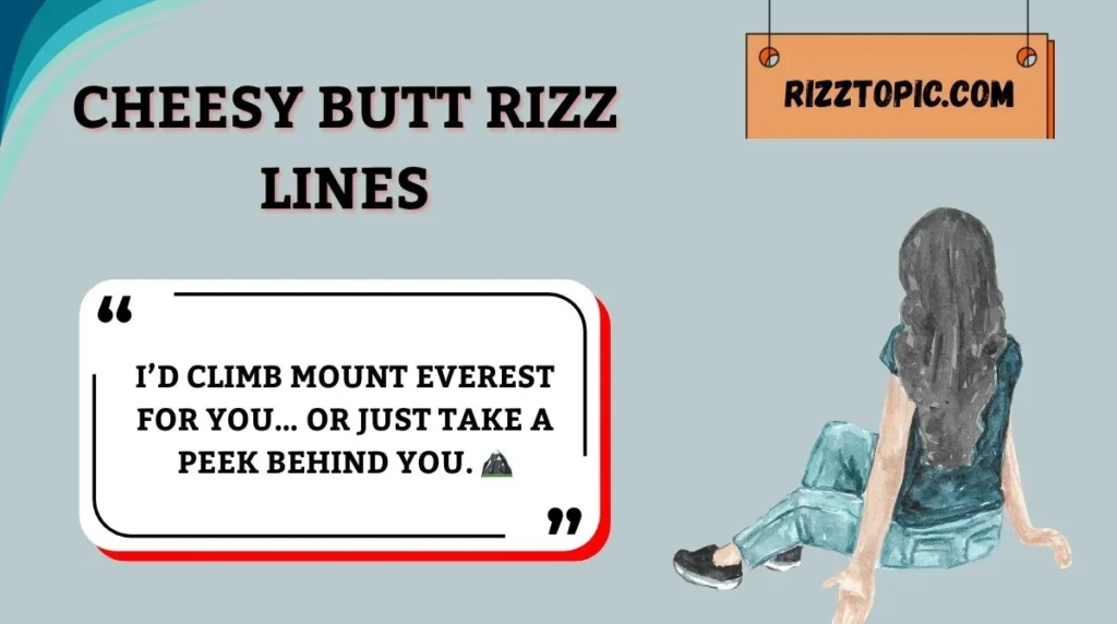 Cheesy Butt Rizz Lines