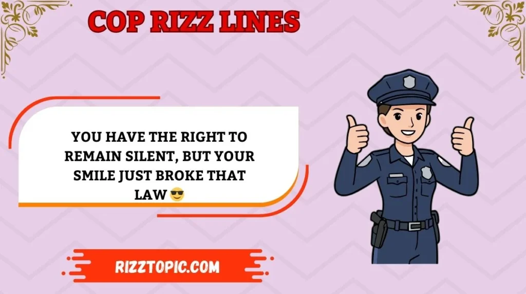 Cop Rizz Lines