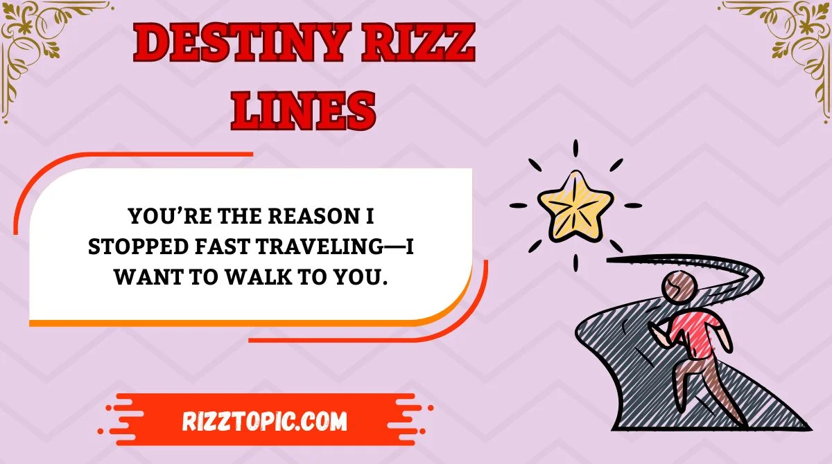 Destiny Rizz Lines