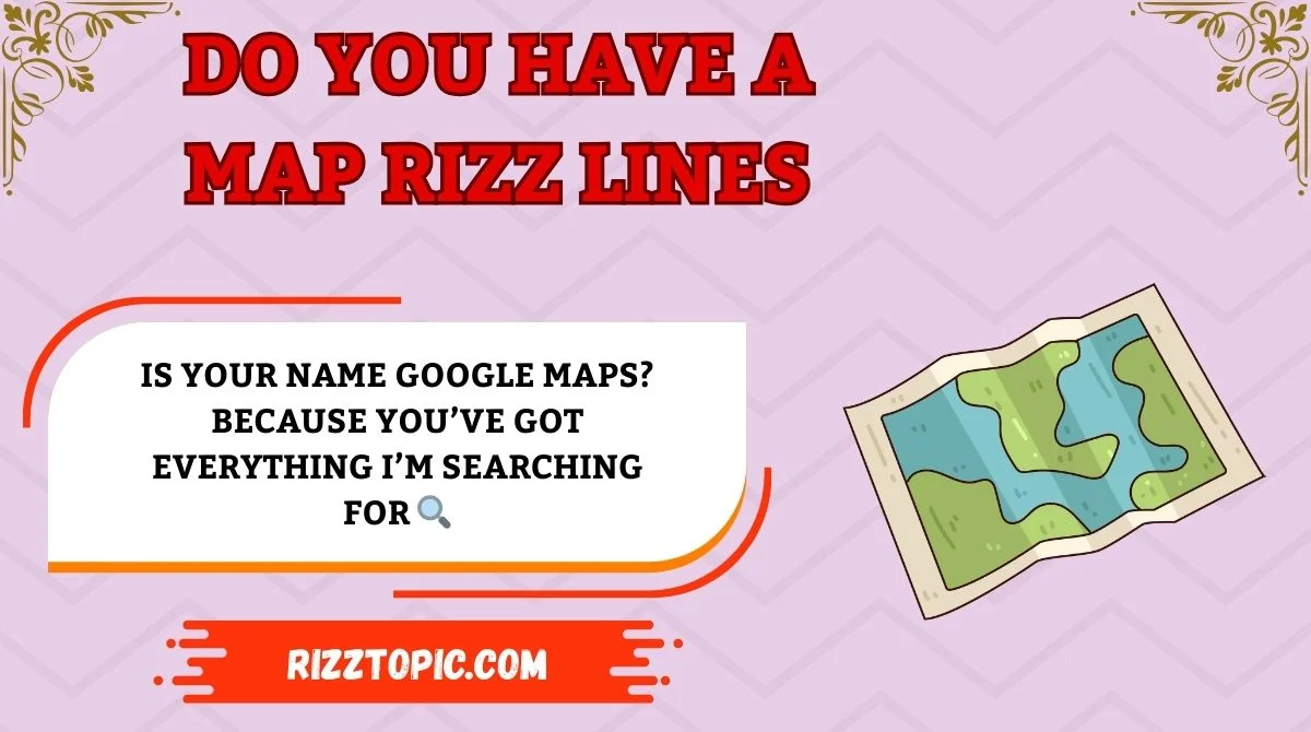 Do You Have a Map Rizz Lines