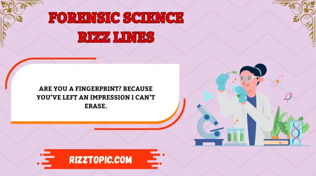 Forensic Science Rizz Lines