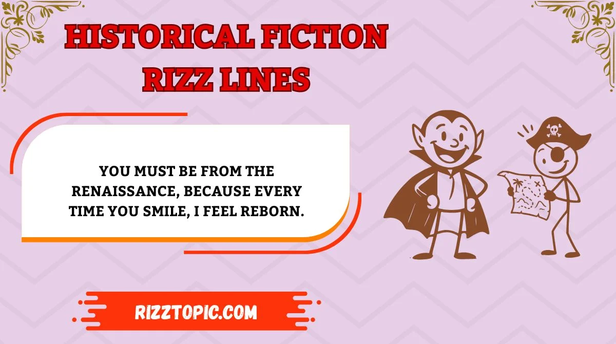Historical Fiction Rizz Lines