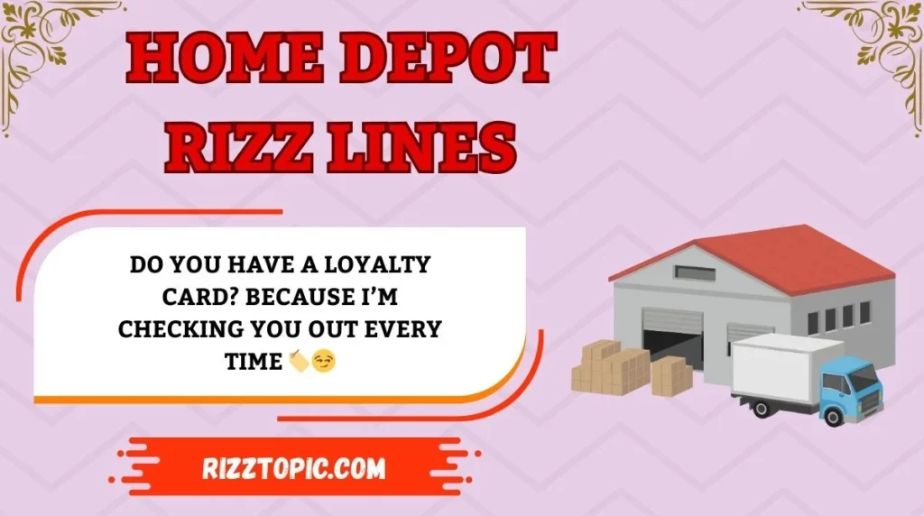 Home Depot Rizz Lines