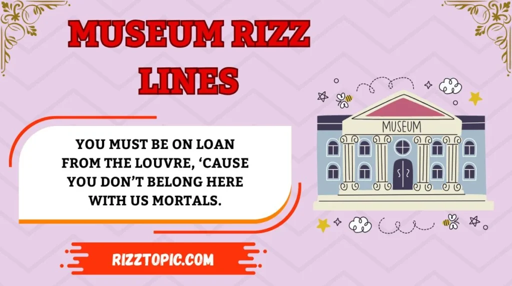 Museum Rizz Lines