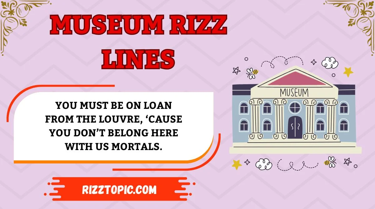 Museum Rizz Lines