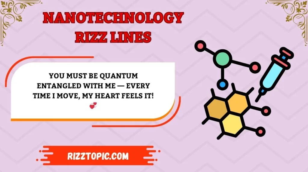 Nanotechnology Rizz Lines