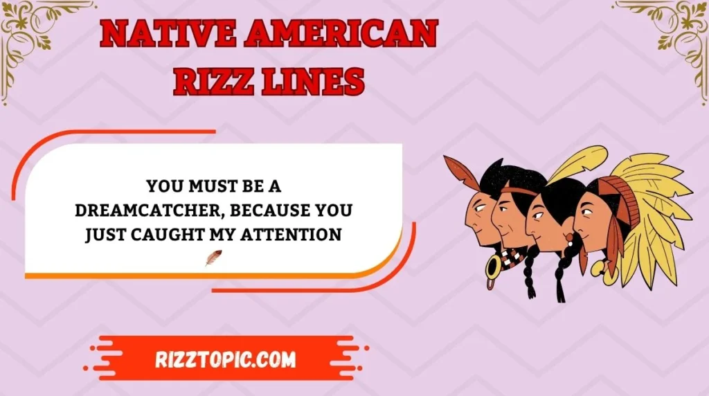 Native American Rizz Lines