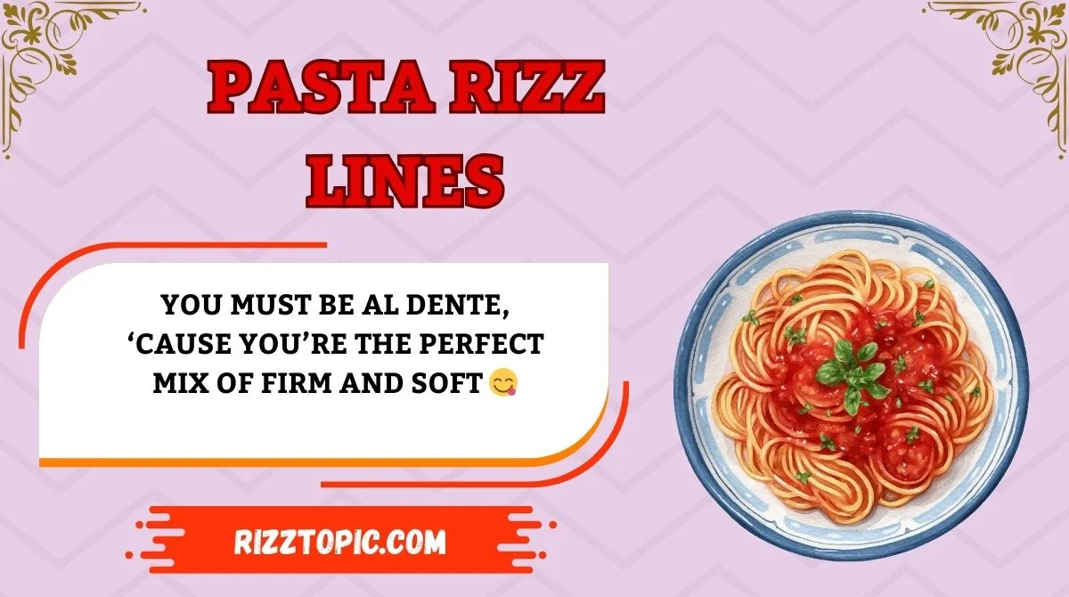 Pasta Rizz Lines