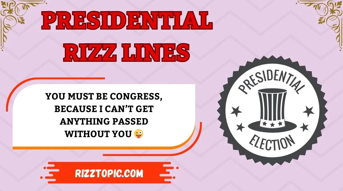 Presidential Rizz Lines