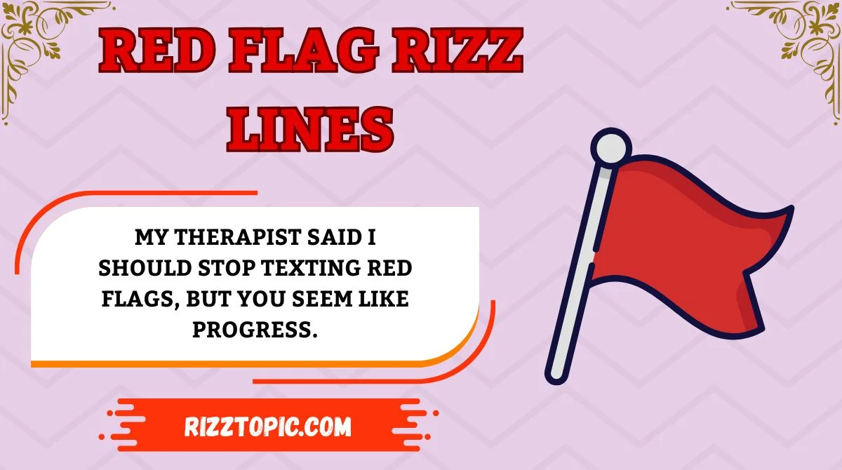 Red Flag Rizz Lines