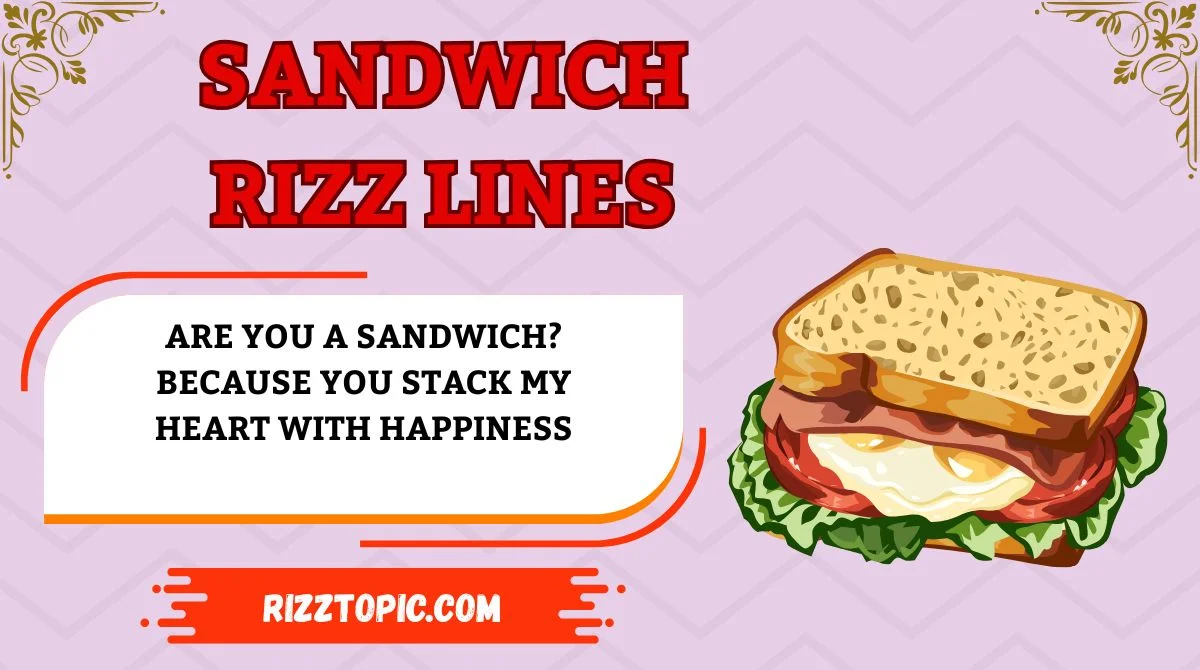 Sandwich Rizz Lines