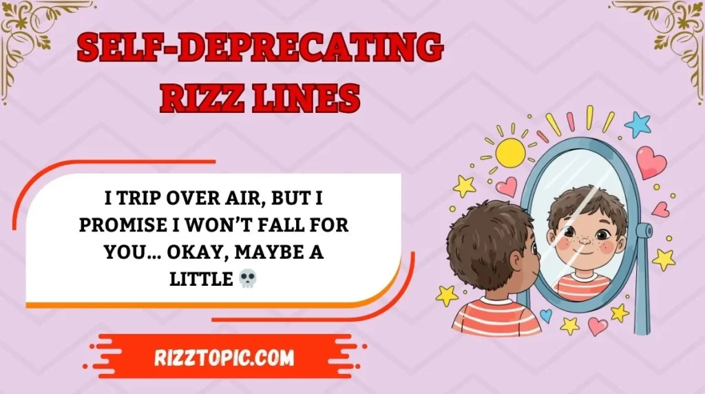 Self-Deprecating Rizz Lines