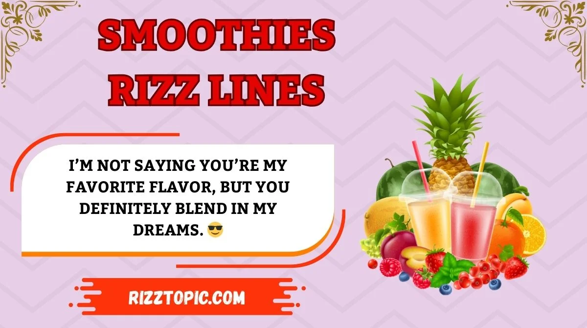 Smoothies Rizz Lines