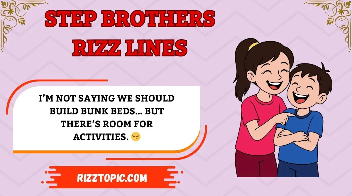 Step Brothers Rizz Lines
