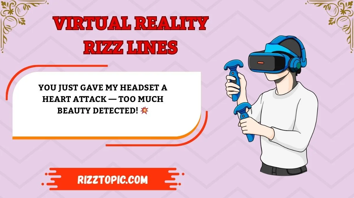 Virtual Reality Rizz Lines