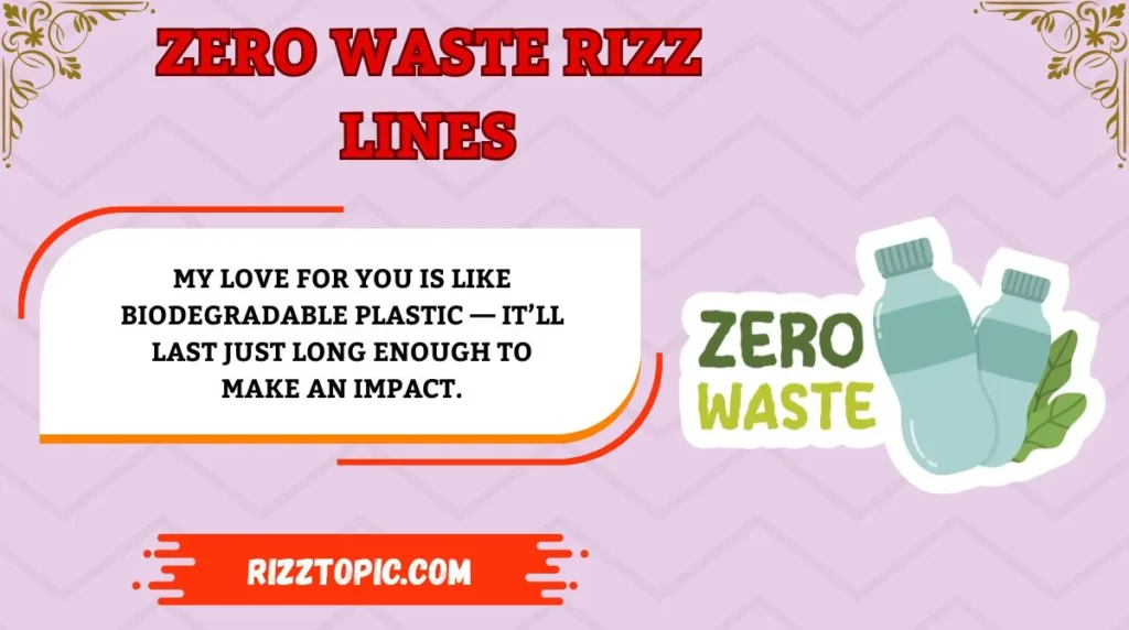 Zero Waste Rizz Lines