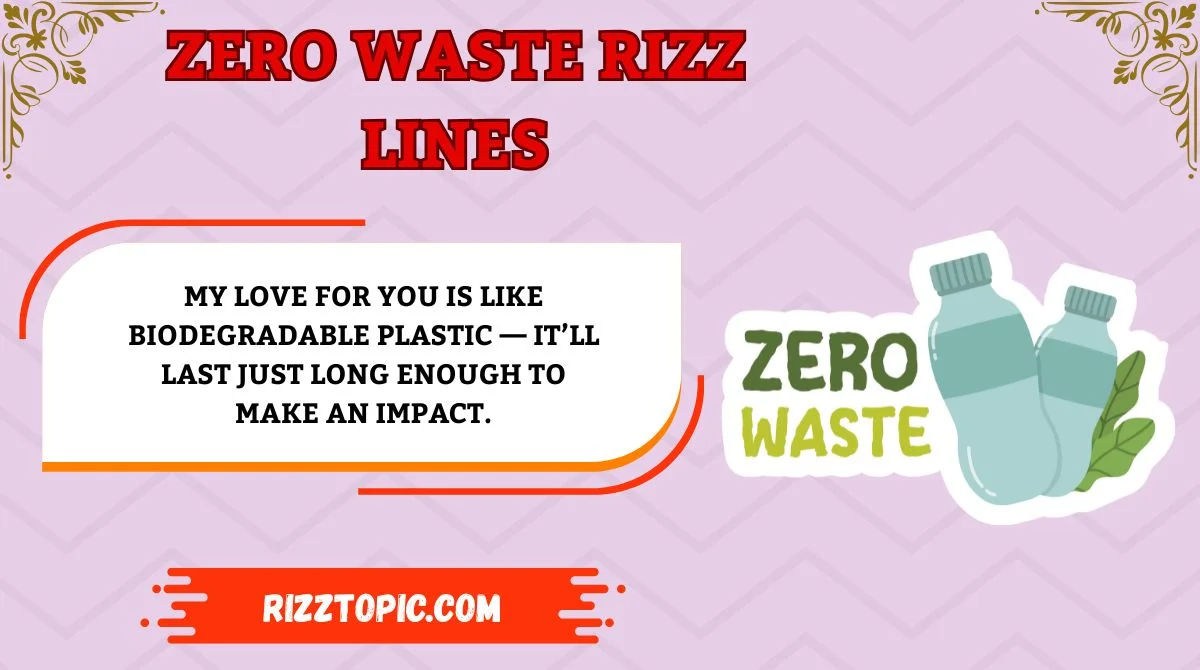Zero Waste Rizz Lines