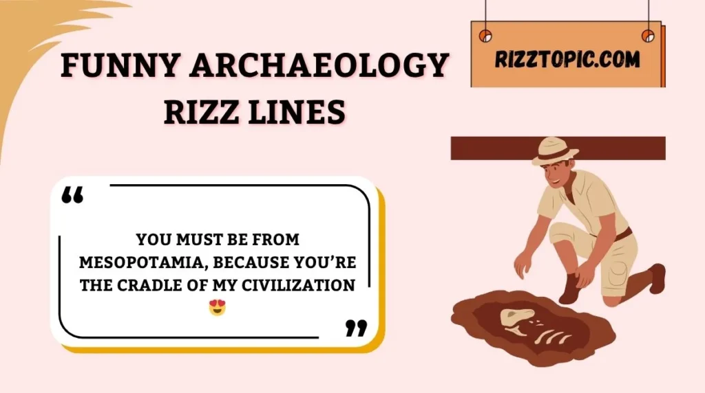 Funny Archaeology Rizz Lines