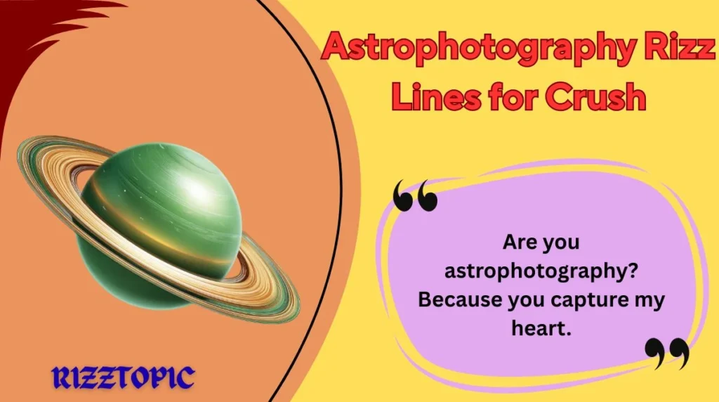 Astrophotography Rizz Lines for Crush