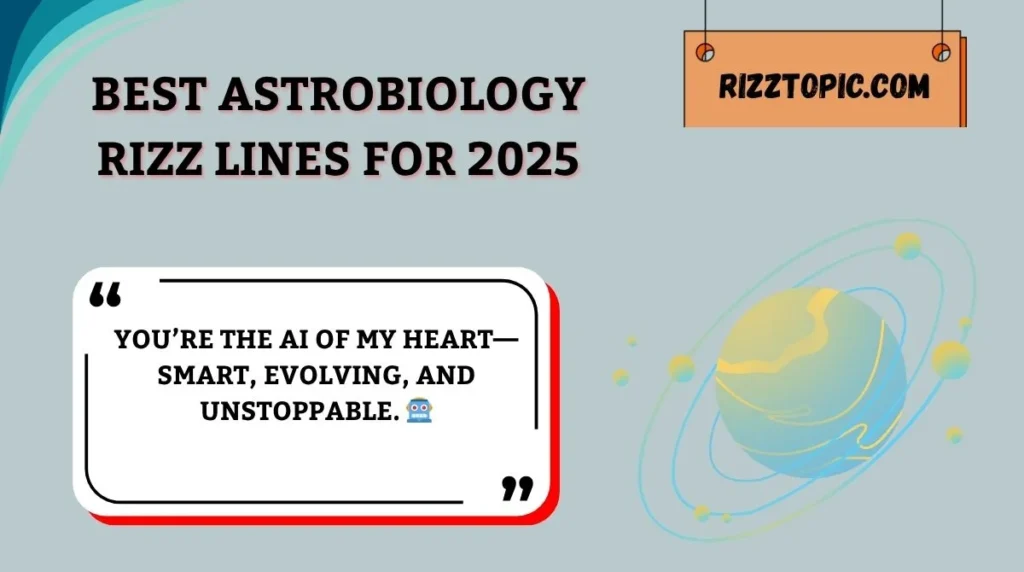Best Astrobiology Rizz Lines for 2025