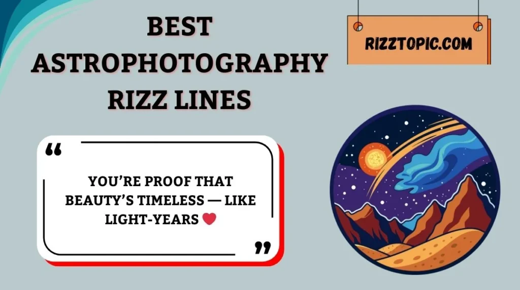 Best Astrophotography Rizz Lines