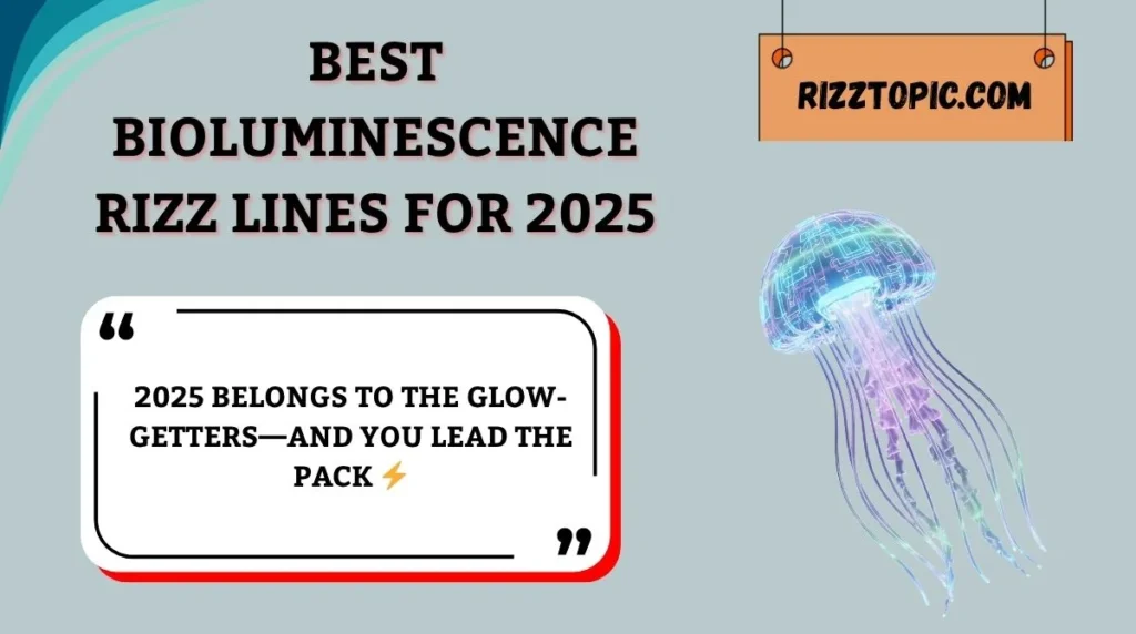 Best Bioluminescence Rizz Lines for 2025