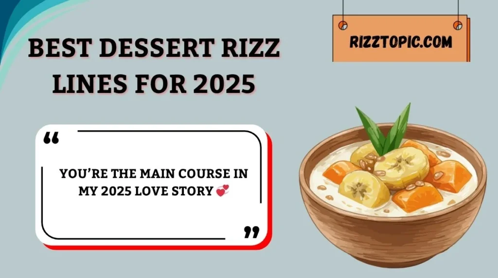 Best Dessert Rizz Lines for 2025