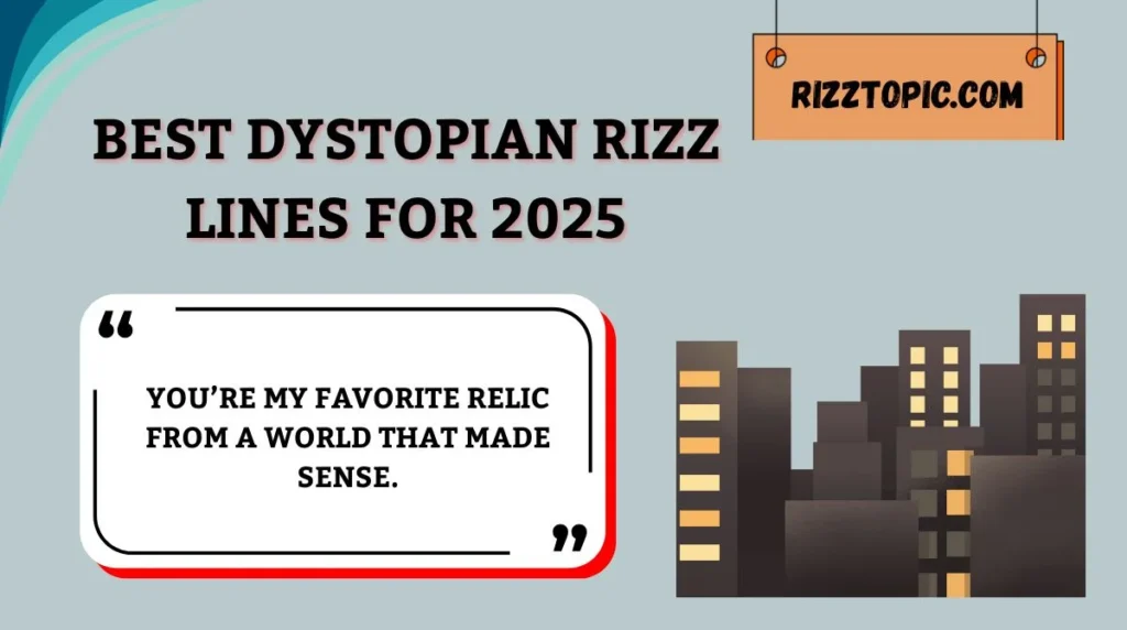Best Dystopian Rizz Lines for 2025