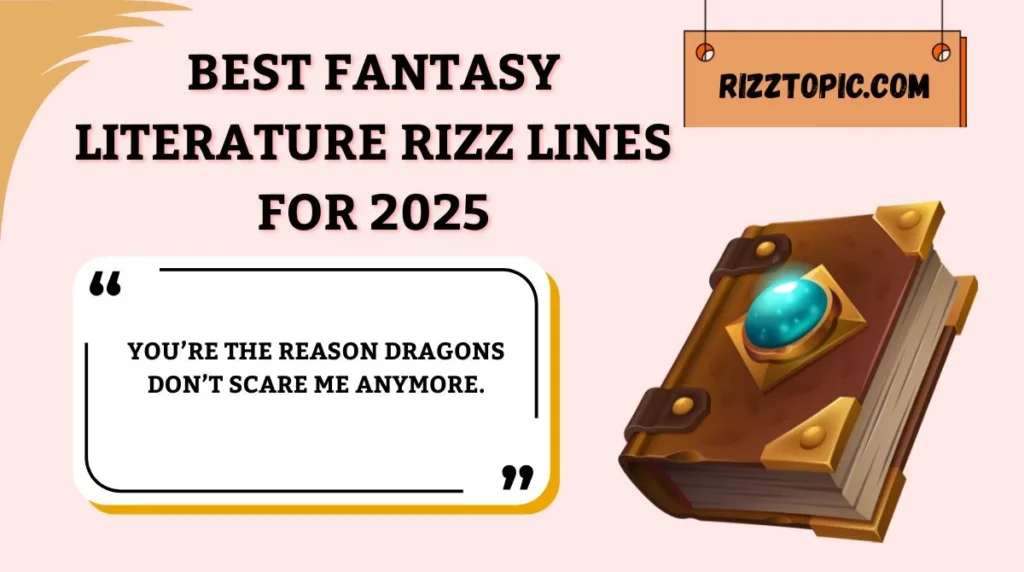 Best Fantasy Literature Rizz Lines for 2025