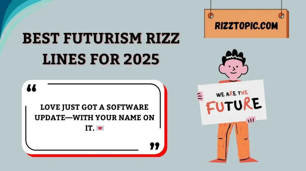 Best Futurism Rizz Lines for 2025
