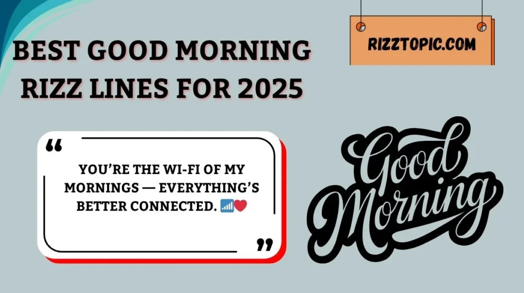 Best Good Morning Rizz Lines for 2025