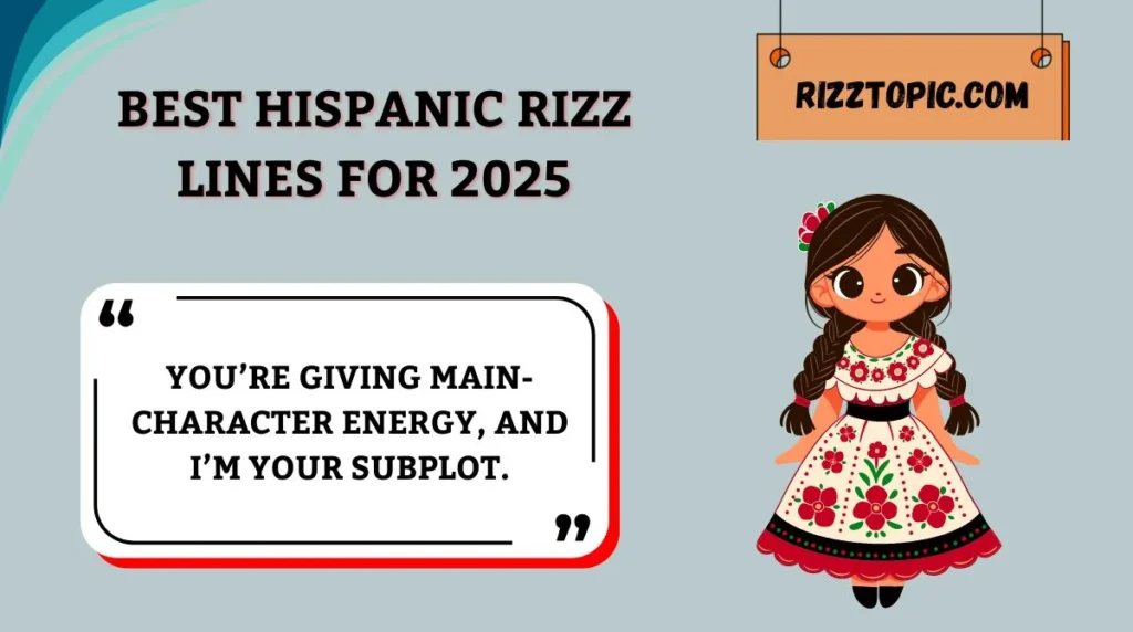 Best Hispanic Rizz Lines for 2025