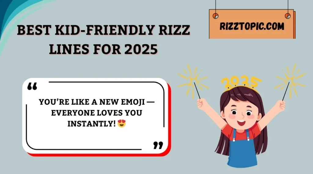 Best Kid-Friendly Rizz Lines for 2025