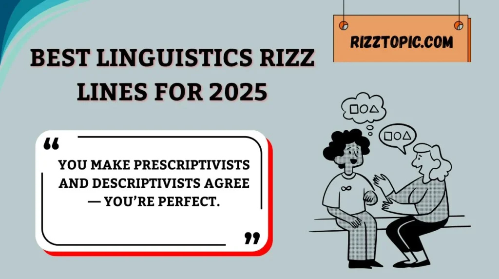 Best Linguistics Rizz Lines for 2025
