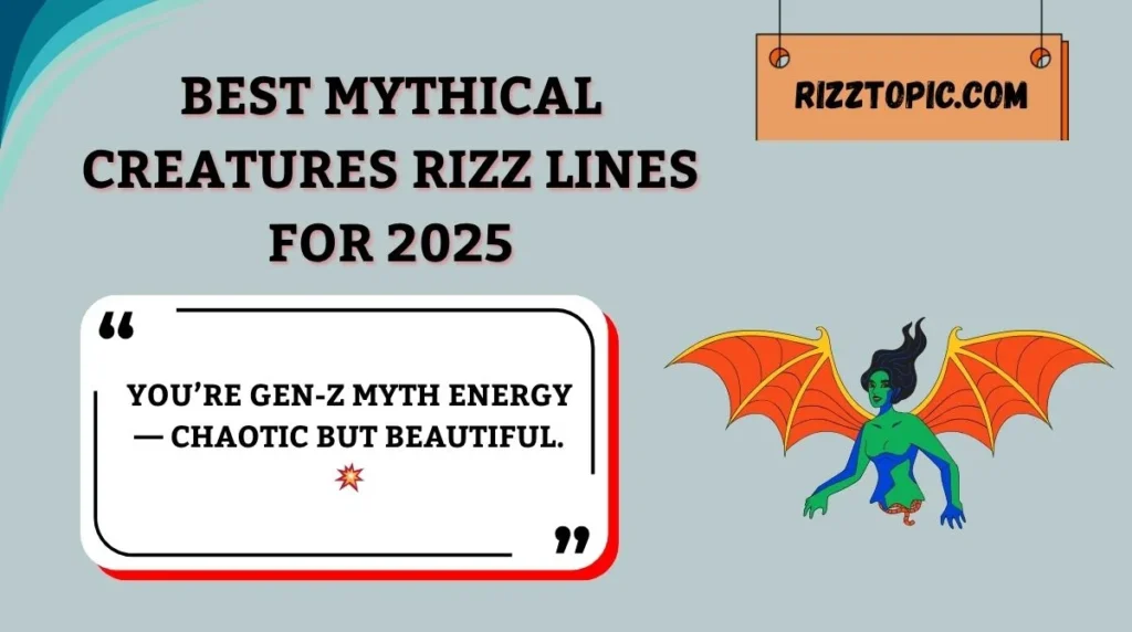 Best Mythical Creatures Rizz Lines for 2025