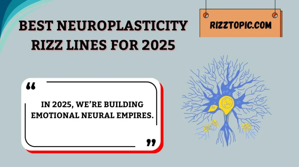 Best Neuroplasticity Rizz Lines for 2025