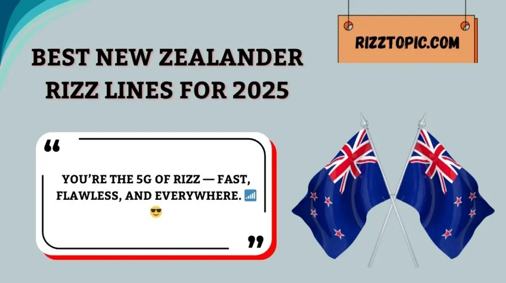 Best New Zealander Rizz Lines for 2025