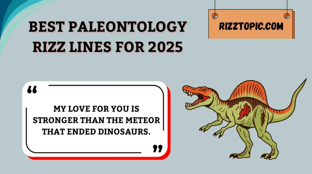 Best Paleontology Rizz Lines for 2025