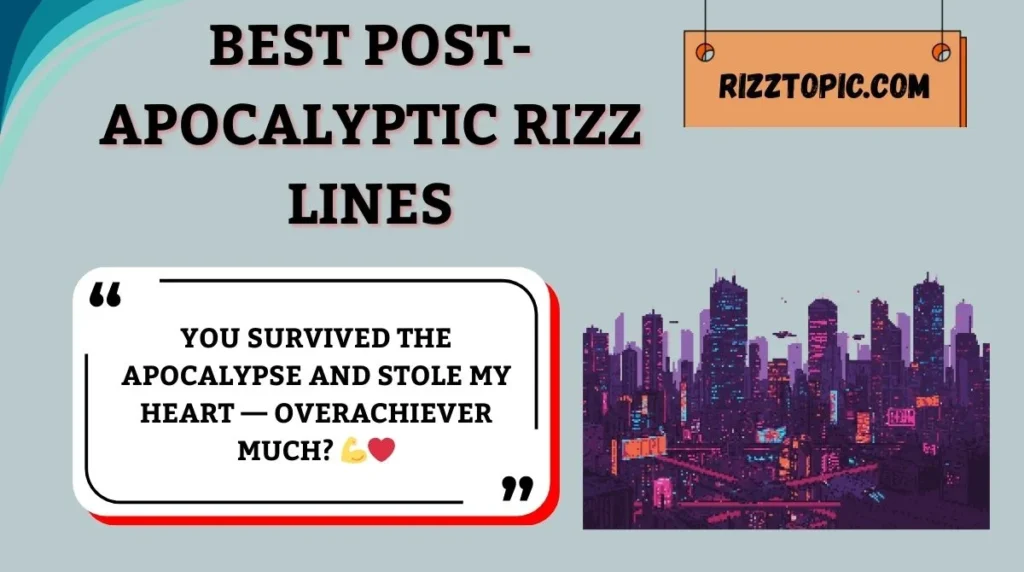 Best Post-Apocalyptic Rizz Lines