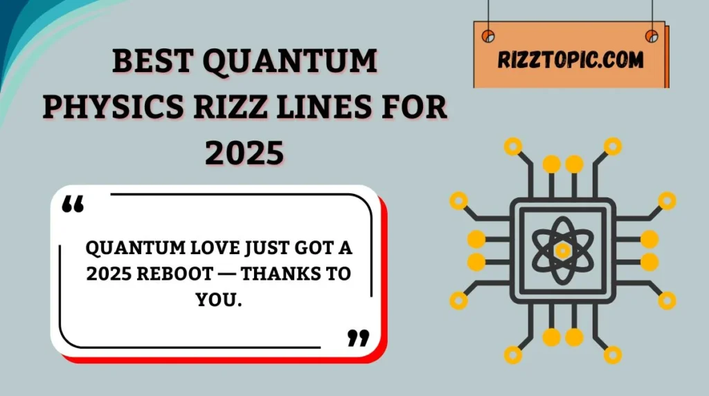Best Quantum Physics Rizz Lines for 2025